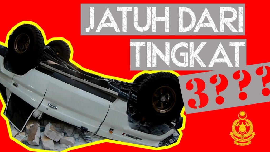 OPERASI 20 OGOS 2020 MAUT JATUH BERSAMA KERETA DARI TINGKAT 3